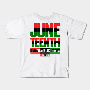 Juneteenth | Know Your History Since 1865 Kids T-Shirt